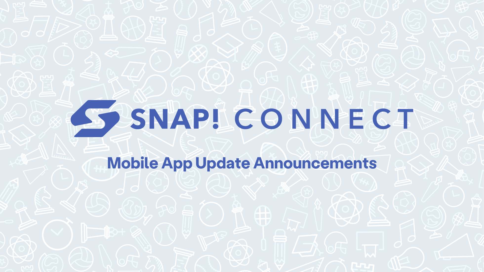 A Closer Look at Snap! Connect Mobile App Updates Snap! Mobile